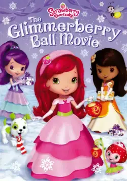 Strawberry Shortcake: The Glimmerberry Ball Movie (2010) торрент