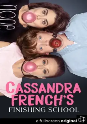 Cassandra French's Finishing School скачать торрент или смотреть онлайн