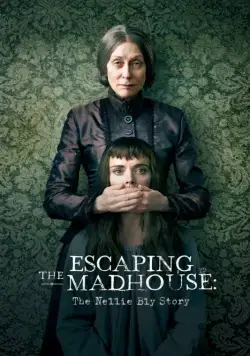 Побег из сумасшедшего дома: История Нелли Блай (2019) торрент