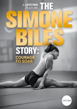 Скачать The Simone Biles Story: Courage to Soar (2018)