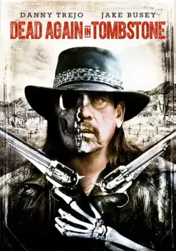 Мертвец из Тумстоуна 2 (2017) торрент