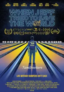 Скачать When Jeff Tried to Save the World (2018)