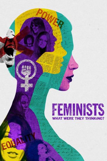 Скачать Feminists: What Were They Thinking? (2018)