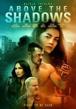Возвышаясь над тенью / Above the Shadows (2019) фильм торрент Возвышаясь над тенью / Above the Shadows (2019) фильм скачать через торрент в хорошем качестве