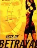 Предательство за предательством / Acts of Betrayal (1997) фильм торрент Предательство за предательством / Acts of Betrayal (1997) фильм скачать через торрент в хорошем качестве