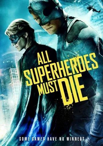 Все супергерои должны погибнуть / All Superheroes Must Die (2011) фильм торрент Все супергерои должны погибнуть / All Superheroes Must Die (2011) фильм скачать через торрент в хорошем качестве
