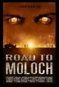 Дорога к Молоху / Road to Moloch (2009) фильм торрент Дорога к Молоху / Road to Moloch (2009) фильм скачать через торрент в хорошем качестве