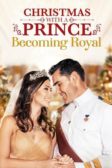 Скачать Christmas with a Prince: Becoming Royal (2019)