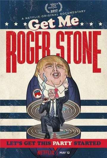 Get Me Roger Stone (2017) торрент