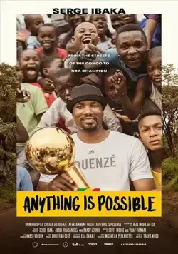 Anything is Possible: A Serge Ibaka Story (2019) торрент
