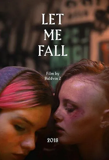 Скачать Дай мне упасть (2018)