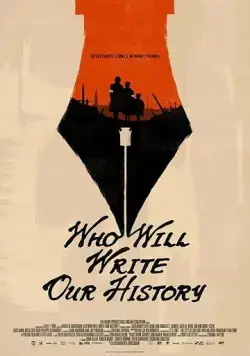 Who Will Write Our History (2018) торрент