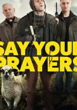 Скачать Say Your Prayers (2020)