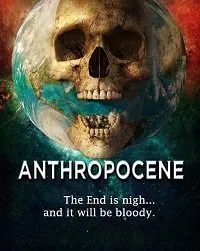 Антропоцен (2020) через торрент бесплатно Скачать Антропоцен (2020) через торрент бесплатно