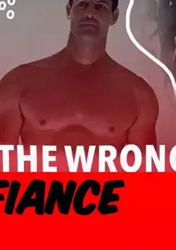 Скачать The Wrong Fiancé (2021) через торрент бесплатно