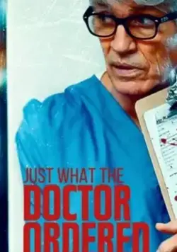 Скачать Just What the Doctor Ordered (2021)