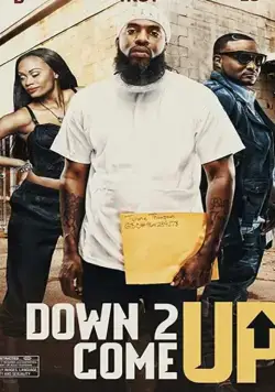 Скачать Down 2 Come Up (2019)