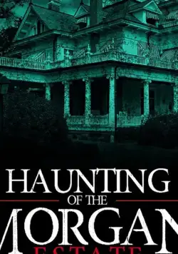 The Haunting of the Morgan Estate (2020) торрент