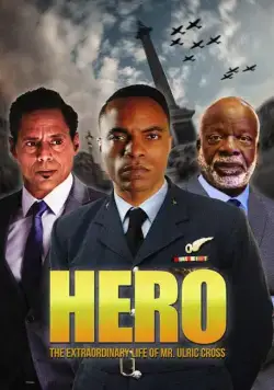 Скачать HERO Inspired by the Extraordinary Life & Times of Mr. Ulric Cross (2018) через торрент бесплатно
