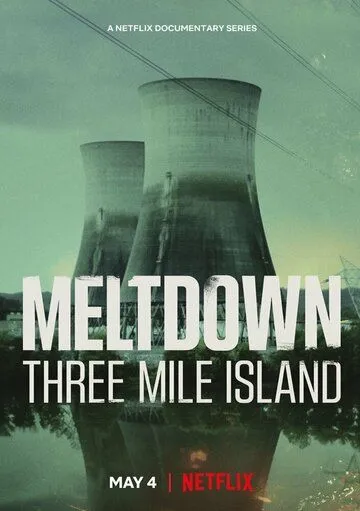 Скачать Meltdown: Three Mile Island[xfgiven_year1] ()[/xfgiven_year1]