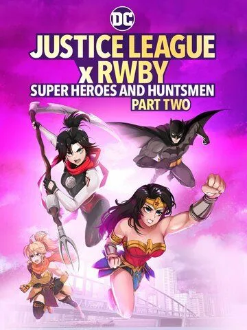 Justice League x RWBY: Super Heroes and Huntsmen Part Two (2023) торрент