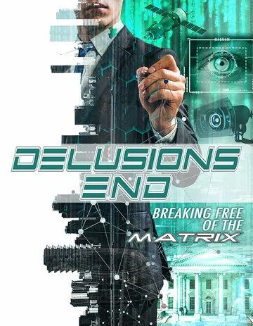 Delusions End: Breaking Free of the Matrix (2021) через торрент бесплатно Скачать Delusions End: Breaking Free of the Matrix (2021) через торрент бесплатно