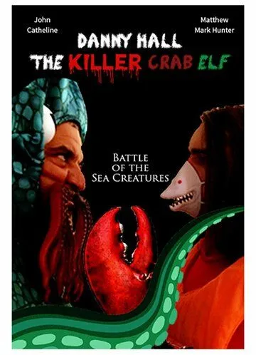 Danny Hall the Killer Crab Elf (2021) торрент