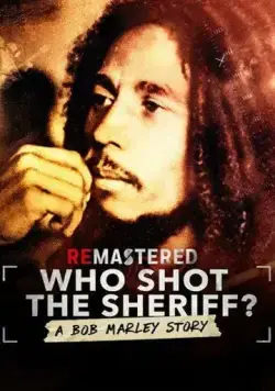 ReMastered: Who Shot the Sheriff? (2018) торрент