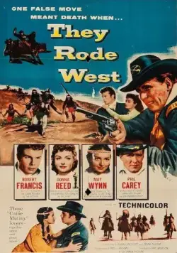 They Rode West (1954) торрент