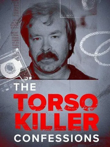 Скачать The Torso Killer Confessions (2023)