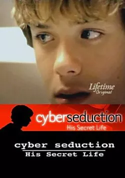 Кибер-обольщение: Его секретная жизнь (2005) торрент
