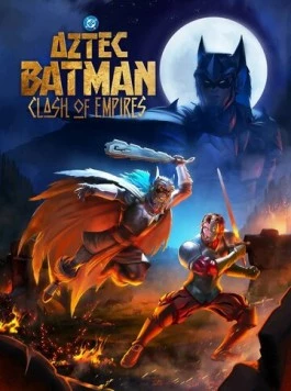 Скачать Batman Azteca: Choque De Imperios (2025) через торрент бесплатно