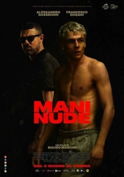 Скачать Голые руки / Mani nude(2024) фильм через торрент бесплатно