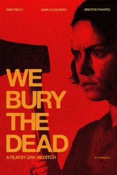 Скачать Мы хороним мертвецов / We Bury the Dead(2024) фильм через торрент бесплатно