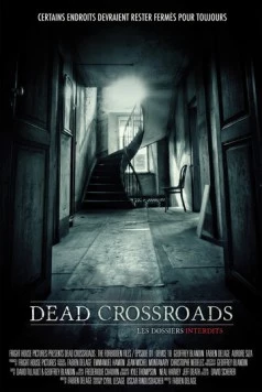 Dead Crossroads: The Forbidden Files (2015) фильм торрент Dead Crossroads: The Forbidden Files (2015) фильм скачать через торрент в хорошем качестве