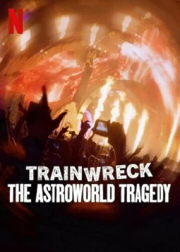 Trainwreck: The Astroworld Tragedy (2025) фильм торрент Trainwreck: The Astroworld Tragedy (2025) фильм скачать через торрент в хорошем качестве