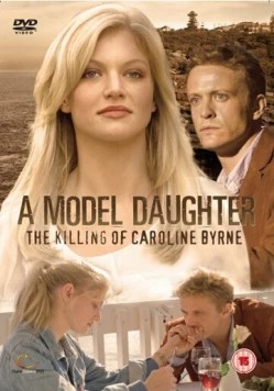 Дитя моды: Убийство Кэролайн Берн / A Model Daughter: The Killing of Caroline Byrne (2009) фильм торрент Дитя моды: Убийство Кэролайн Берн / A Model Daughter: The Killing of Caroline Byrne (2009) фильм скачать через торрент в хорошем качестве