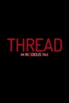 Нить: Астрал / Thread: An Insidious Tale (2026) фильм скачать через торрент в хорошем качестве
