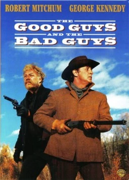 Хорошие, плохие ребята / The Good Guys and the Bad Guys 1969 скачать через торрент фильм в хорошем качестве